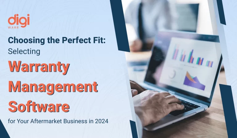 Choosing the Perfect Fit: Selecting Warranty Management Software for Your Aftermarket Business in 2024