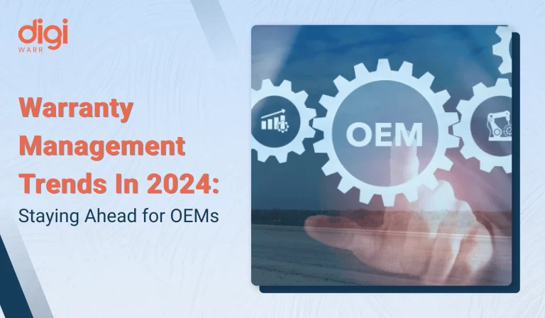 Warranty Management Trends In 2024: Staying Ahead for OEMs
